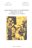 Questions sur le Patrimoine Architectural Et Urban Au Liban