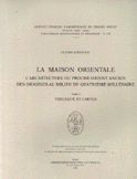 La Maison Orientale L'Architecture Du Proche Orient Ancien T3 Tableaux Et Cartes