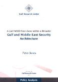 A gulf WMD Free Zone within a Broader Gulf and Middle East Security Architecture