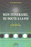 Mon Itineraire du Doute a la Foi