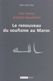 Sidi Hamza al-Qadiri Boudchich le renouveau du Soufisme au Maroc