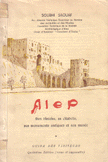 Alep Son histoire sa citadelle ses monuments antiques et son musee