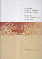 Networking Patterns of the Bronze and Iron Age Levant The Lebanon and its Mediterranean Connections