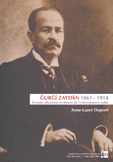 Gurgi Zaydan 1861 - 1914 Ecrivain Reformiste et Temoin de la Renaissance Arabe