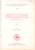 Paysans Et Institons Feodales Chez Les Druses Et Les Maronites Du Liban 1/2