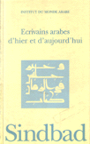 Ecrivains arabes d'hier et d'aujourd'hui