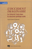 L'occident Imaginaire La vision de L`autre dans la conscience politique arabe