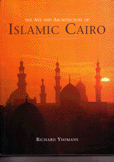 The Art and Architecture of Islamic Cairo