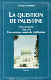 La Question de Palestine 2 1922 - 1947 Une mission sacree de civilisation