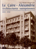 Le Caire - Alexandrie Architectures européennes 1850 - 1950