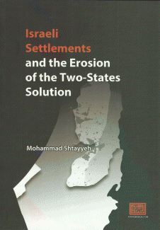 Israeli Settlements and The Erosion of the Two-States Solution