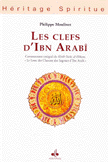 Les clefs d,Ibn Arabi commentaire intégral du kitab fusus al-hikam