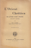 L'Orient Chrétien des apotres jusqu'a photius de l'an 33 a l'an 850 1/2