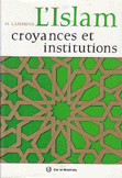 L'islam Croyances et Institutions