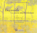 Beyrouth La Pierre Mysterieuse