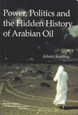 Power Politics and the Hidden History of Arabian Oil