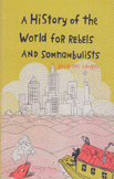 A History of the World for Rebels and Somnambulists