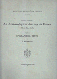 An Archaeological Journey to Yemen March -May 1947 Part 2 Epigraphical Texts
