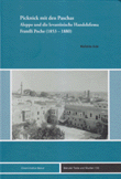 Picknik mit den Paschas Aleppo und die levantinische Handelsfirma Fratelli Poche 1853 - 1880