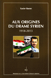 Aux Origines Du Drame Syrien 1918-2013