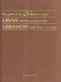 لبنان إرادة الحياة Liban vivre et resister Lebanon the will to live