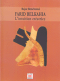 فريد بلكاهية Farid Belkahia l'intuition creatrice