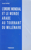 L'Ordre mondial et le Monde Arabe au Toutnant du Millenaire