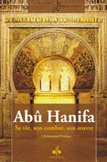 Abu Hanifa Sa vie son combat son oeuvre