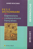 Petit Dictionnaire Des Expressions et Comparaisons Francaises