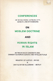 Conferences of Riad Paris Vatican City Geneva and Strasbourg On Moslem Doctrine and Human Rights in islam