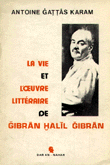 La vie et l'oeuvre littéraire de Gibran Halil Gibran