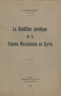 La Condition Juridique de la Femme Musulmane en Syrie