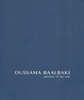 Oussama Baalbaki Spectres of the Real