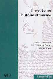 Lire et Ecrire l'Histoire Ottomane