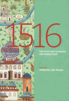 1516 the year that changed the Middle East