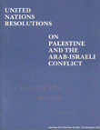 UNITED NATIONS RESOLUTIONS ON THE PALESTINE AND THE ARAB-ISRAELI CONFLICT