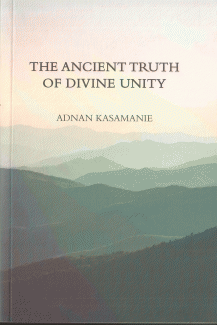 The Ancient truth of divine unity