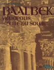 Baalbek heliopolis cite du soleil
