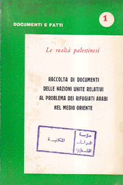 Raccolta Di Documenti Delle Nazioni Unite Relativi Al Problema Dei Rifugiati Arabi Nel Medio Oriente