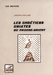 Les Chrétiens uniates du proche-orient