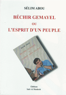 Bechir Gemayel ou L'Esprit d'un peuple