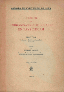 Histoire de L'Organisation Judiciaaire en pays d'Islam T2