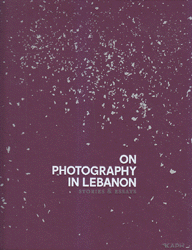 On Photograpy In Lebanon Stroies & Essays
