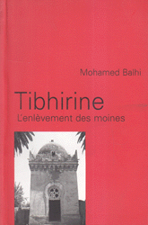 Tibhirine L'Enlevement des Moines