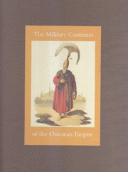 The Military Costumes of the Ottoman Empire