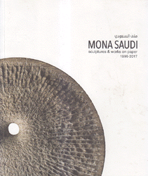 Mona Saudi Sculptures and Works on Paper 1995 - 2017