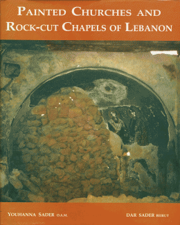 Painted Churches and Rock-cut Chapels of Lebanon