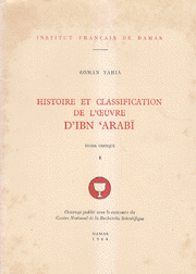 Histoire et Classification de L'Oeuver d'ibn Arabi t1