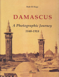 Damascus a Photographic Journey 1840-1918