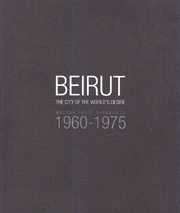 Beirut The City Of The World's Desire